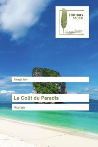 Couverture du livre « Le cout du paradis - roman » de Sarr Elhadji aux éditions Muse