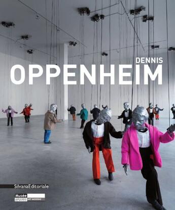 Couverture du livre « Dennis Oppenheim » de Lorand Hegyi aux éditions Silvana