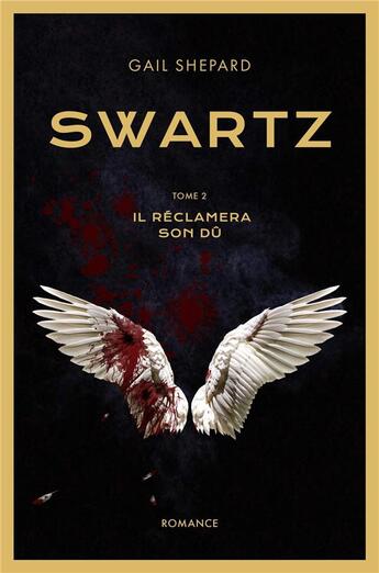 Couverture du livre « Swartz t.2 ; il réclamera son dû » de Gail Shepard aux éditions Librinova