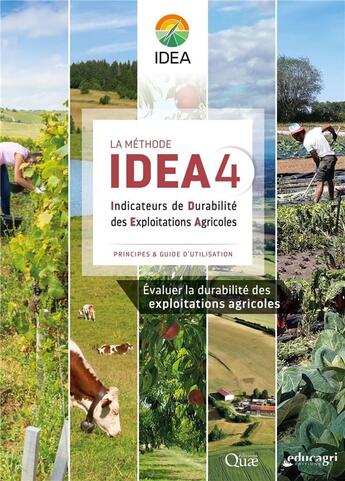 Couverture du livre « La méthode IDEA4 : Indicateurs de durabilité des exploitations agricoles » de Zahm/Girard aux éditions Educagri