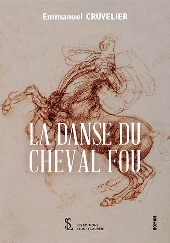 Couverture du livre « La danse du cheval fou » de Emmanuel Cruvelier aux éditions Sydney Laurent