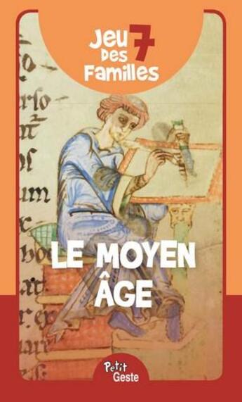 Couverture du livre « Jeu des 7 familles ; le Moyen Âge » de  aux éditions Geste