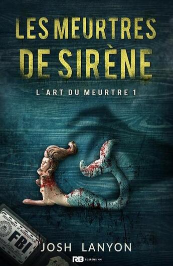 Couverture du livre « L'art du meurtre t.1 : les meurtres de sirène » de Josh Lanyon aux éditions Mxm Bookmark