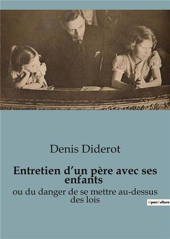 Couverture du livre « Entretien d'un père avec ses enfants : ou du danger de se mettre au-dessus des lois » de Denis Diderot aux éditions Shs Editions
