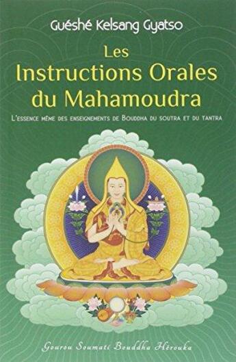 Couverture du livre « Les instructions orales du mahamoudra » de Gueshe Kelsang Gyatso aux éditions Tharpa