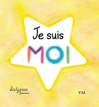 Couverture du livre « Je suis MOI » de Val aux éditions Lelyrion