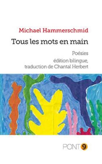 Couverture du livre « Tous les mots en main » de Michael Hammerschmid aux éditions Au Pont 9