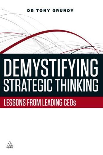 Couverture du livre « Demystifying Strategic Thinking » de Tony Grundy aux éditions Kogan Page Digital