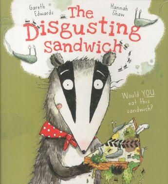 Couverture du livre « THE DISGUSTING SANDWICH » de Hannah Shaw et Gareth Edwards aux éditions Scholastic