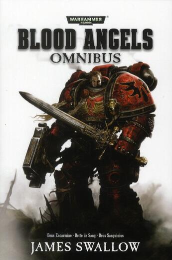 Couverture du livre « Blood angels omnibus Tome 1 ; intégrale Tome 1 à Tome 2 » de James Swallow aux éditions Black Library