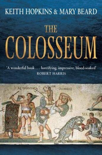 Couverture du livre « The Colosseum » de Mary Beard et Keith Hopkins aux éditions Profil Digital