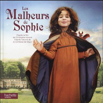 Couverture du livre « Les malheurs de Sophie ; l'histoire » de  aux éditions Hachette Jeunesse