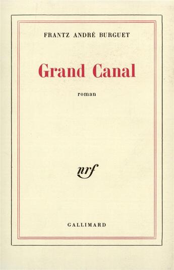 Couverture du livre « Grand canal » de Frantz-Andre Burguet aux éditions Gallimard