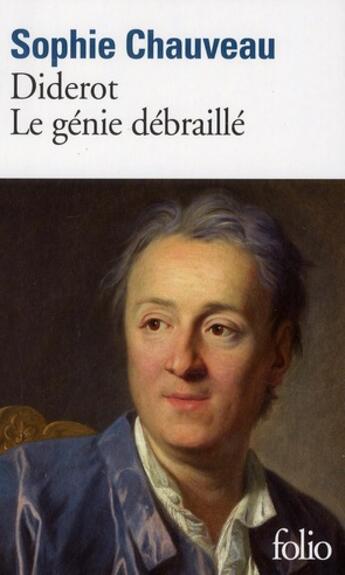 Couverture du livre « Diderot le génie débraillé » de Sophie Chauveau aux éditions Folio