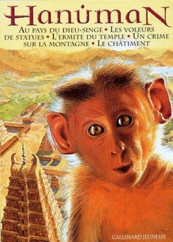 Couverture du livre « Hanuman ; au pays de dieu-singe ; les voleurs de statues ; l'ermite du temple ; un crime sur la montagne ; le châtiment » de  aux éditions Gallimard-jeunesse