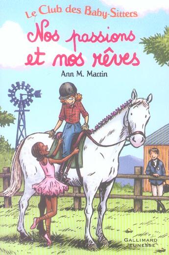 Couverture du livre « Le Club des Baby-Sitters : nos passions et nos rêves ; Tome 42, Tome 49 et Tome 54 » de Ann M. Martin aux éditions Gallimard-jeunesse