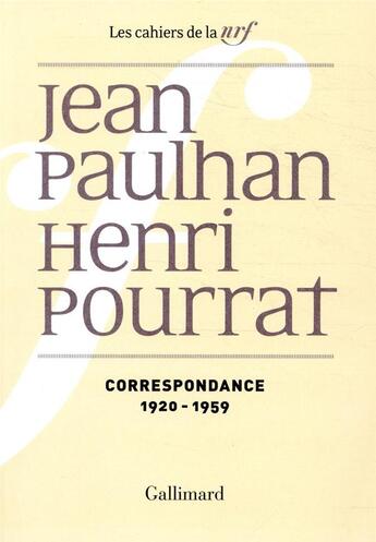 Couverture du livre « Les cahiers de la NRF : correspondance (1920-1959) » de Henri Pourrat et Jean Paulhan aux éditions Gallimard