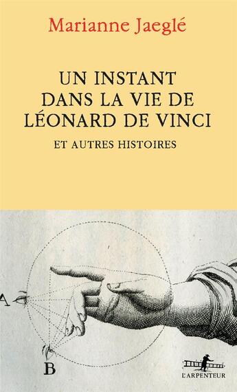 Couverture du livre « Un instant dans la vie de Léonard de Vinci : et autres histoires » de Marianne Jaegle aux éditions Gallimard
