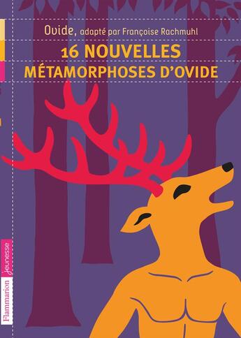 Couverture du livre « 16 nouvelles metamorphoses d'ovide » de Ovide aux éditions Flammarion Jeunesse