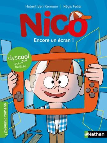 Couverture du livre « Nico : encore un écran ! » de Regis Faller et Hubert Ben Kemoun aux éditions Nathan