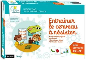 Couverture du livre « Entraîner le cerveau à résister ; PS à CP ; non lecteurs » de Marie Letang et Julien Garbarg-Chenon aux éditions Nathan