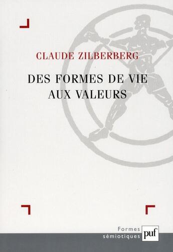 Couverture du livre « Des formes de vie aux valeurs » de Claude Zilbergerg aux éditions Puf