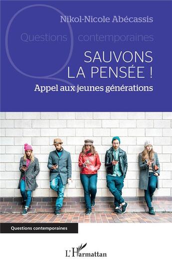 Couverture du livre « Sauvons la pensée ! appel aux jeunes générations » de Nikol-Nicole Abecassis aux éditions L'harmattan