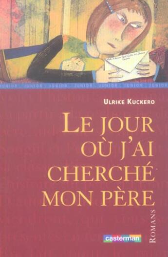 Couverture du livre « Jour ou j'ai cherche mon pere (le) » de Kuckero Ulrike aux éditions Casterman