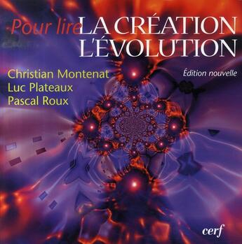 Couverture du livre « POUR LIRE ; la création l'évolution » de  aux éditions Cerf