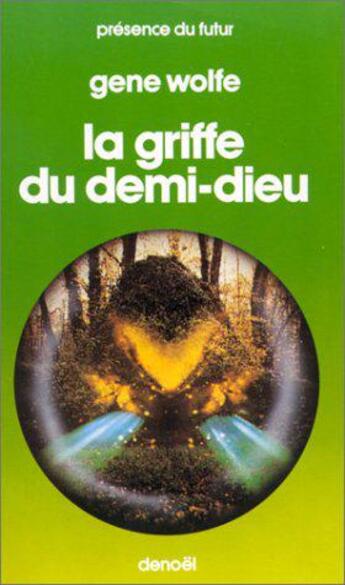 Couverture du livre « La Griffe du Demi-Dieu : «Deuxième volume du Livre du second soleil de Teur» » de Gene Wolfe aux éditions Denoel