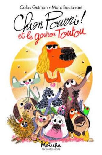 Couverture du livre « Chien pourri ! et la secte du gourou Toutou » de Marc Boutavant et Colas Gutman aux éditions Ecole Des Loisirs