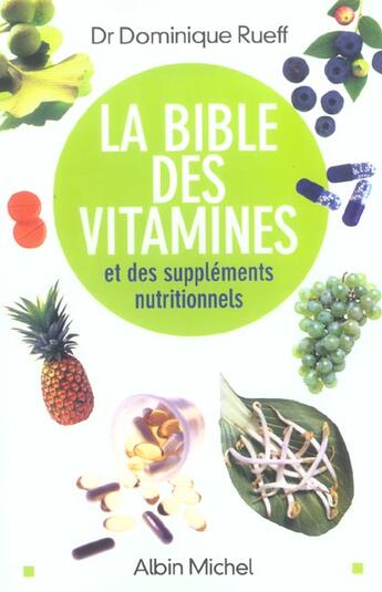 Couverture du livre « La Bible des vitamines et des compléments nutritionnels (édition 2004) » de Docteur Dominique Rueff aux éditions Albin Michel