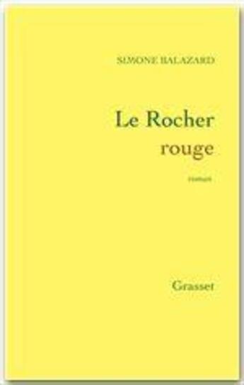 Couverture du livre « Le rocher rouge » de Simone Balazard aux éditions Grasset Et Fasquelle