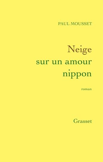 Couverture du livre « Neige sur un amour nippon » de Mousset-P aux éditions Grasset