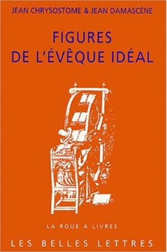 Couverture du livre « Figures de l'eveque ideal » de Jean Chrysostome aux éditions Belles Lettres