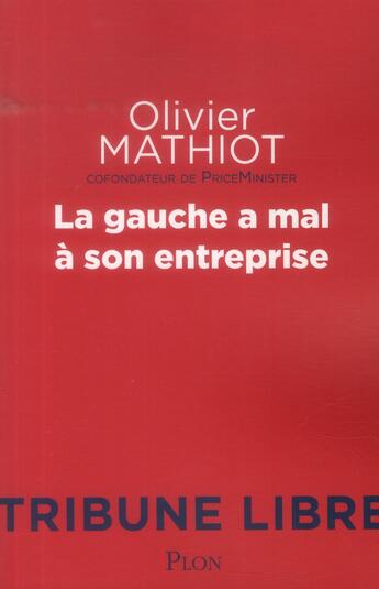 Couverture du livre « La Gauche a mal à son entreprise » de Olivier Mathiot aux éditions Plon