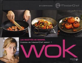 Couverture du livre « Wok - je cuisine avec masterchef » de Crousnillon Marine aux éditions Solar