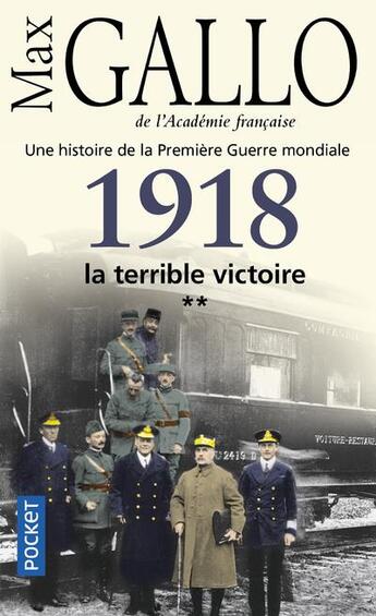 Couverture du livre « 1918 Tome 2 ; la terrible victoire » de Max Gallo aux éditions Pocket