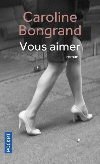 Couverture du livre « Vous aimer » de Caroline Bongrand aux éditions Pocket