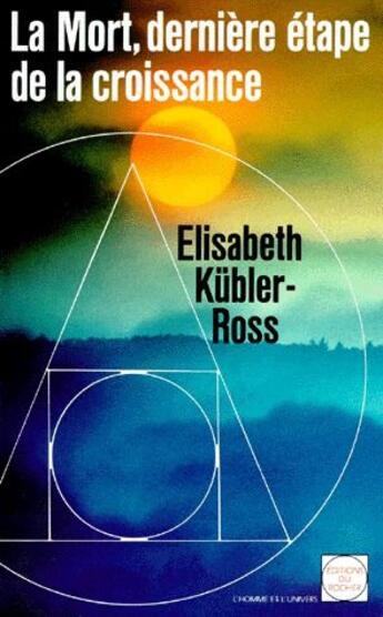 Couverture du livre « La mort, dernière étape de la croissance » de Kubler-Ross E. aux éditions Rocher