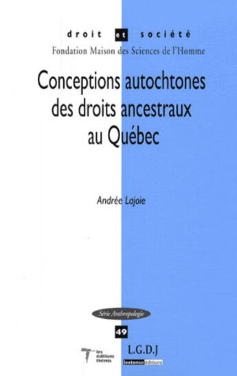 Couverture du livre « Conceptions autochtones des droits ancestraux au Québec » de Lajoie A. aux éditions Lgdj