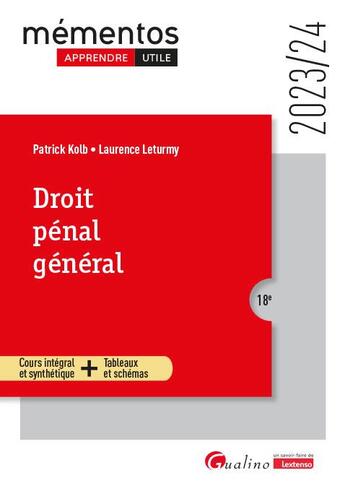 Couverture du livre « Droit pénal général : Cours intégral et synthétique + tableaux et schémas (édition 2023/2024) » de Laurence Leturmy et Patrick Kolb aux éditions Gualino