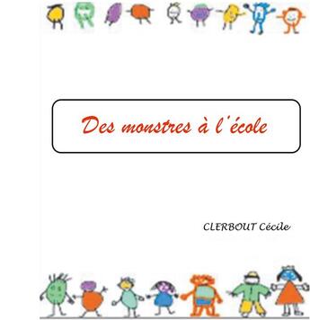 Couverture du livre « Des monstres à l'école » de Cecile Clerbout aux éditions Books On Demand