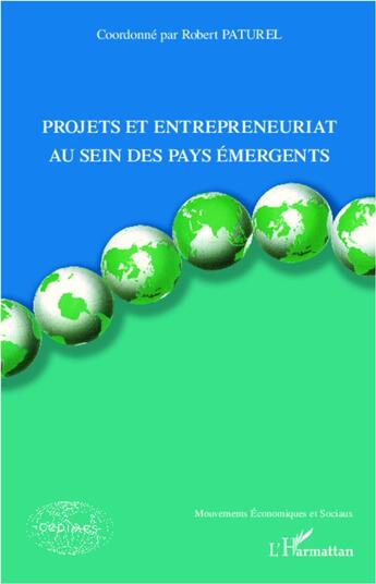 Couverture du livre « Projets et entrepreneuriat au sein des pays émergents » de Robert Paturel aux éditions L'harmattan