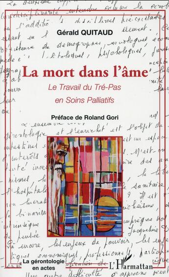 Couverture du livre « La mort dans l'âme : Le travail du Tré-Pas en Soins Palliatifs » de Gérald Quitaud aux éditions L'harmattan