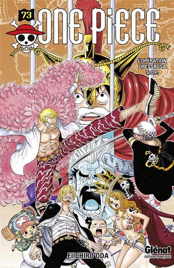 Couverture du livre « One Piece - édition originale Tome 73 : l'opération Dressrosa S.O.P. » de Eiichiro Oda aux éditions Glenat