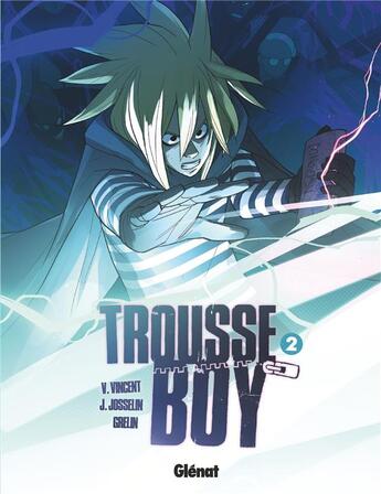 Couverture du livre « Trousse Boy Tome 2 : le garçon qui était toujours une trousse » de Grelin et Julien Josselin et Valentin Vincent aux éditions Glenat