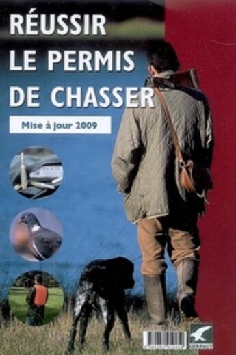 Couverture du livre « Reussir le permis de chasser 2009 » de Du Boisrouvray aux éditions Gerfaut