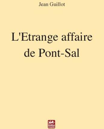 Couverture du livre « L'étrange affaire de Pont-Sal » de Jean Guillot aux éditions Keltia Graphic