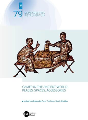 Couverture du livre « Games in the Ancient World: Places, Spaces, Accessories. » de Pace Alessandro aux éditions Cuxa